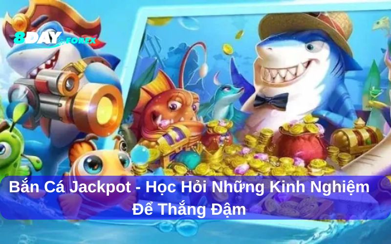 Bắn cá Jackpot