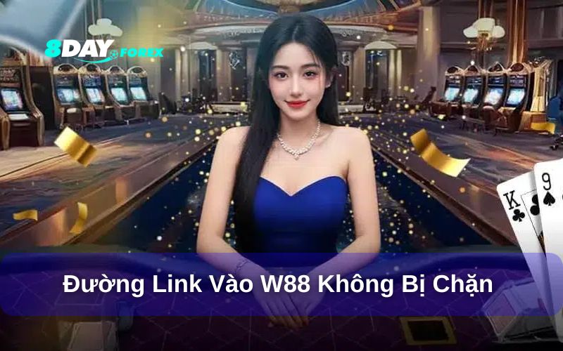 Đường link vào W88 không bị chặn mới cập nhật 2025