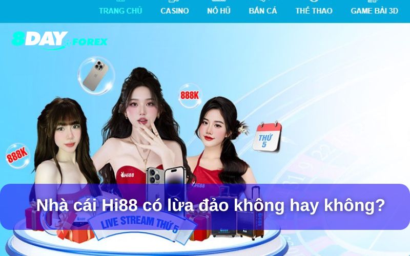 Nhà cái Hi88 có lừa đảo không hay không